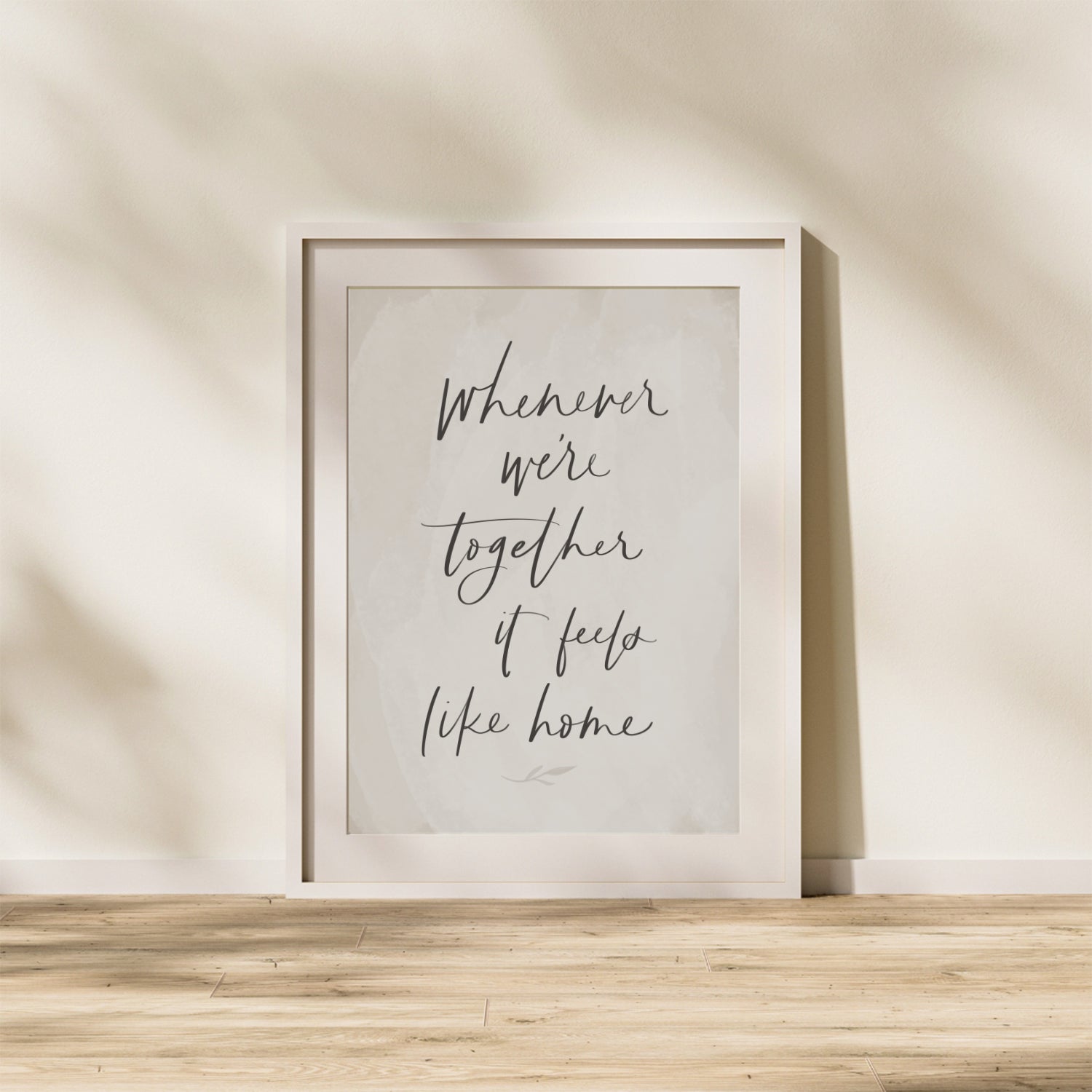hand lettered family quote framed art print saying whenever were together it feels like home 