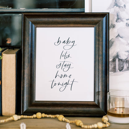cozy hand lettered wall art print saying baby lets stay home tonight
